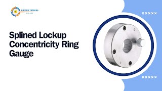 Splined Lockup Concentricity Ring Gauge