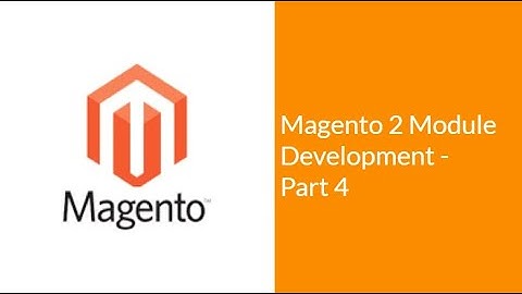 Magento 2 Module Development - Module overview and install the module