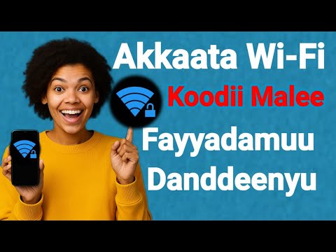 Akkata Karaa Salphaan Wifi Passwordi Hin Beekne Itti Hidhaatan Bara 2025  Akkata Karaa Salphaan Wifi Passwordi Hin Beekne Itti Hidhaatan Bara 2025