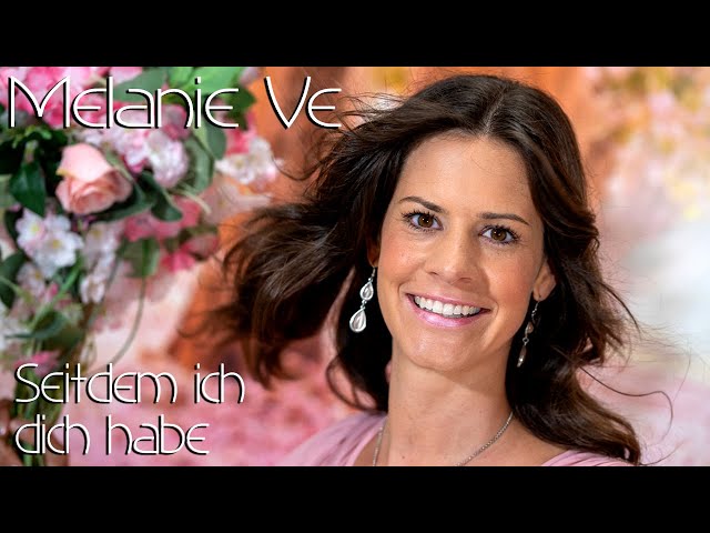 Melanie Ve - Seitdem ich dich habe