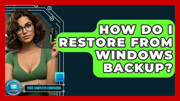 How Do I Restore From Windows Backup? - Your Computer Companion