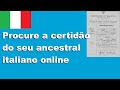 Procurar certidão do seu ancestral italiano na internet