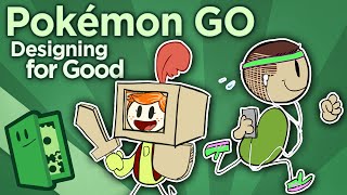 Pokémon GO - Designing for Good - Extra Credits