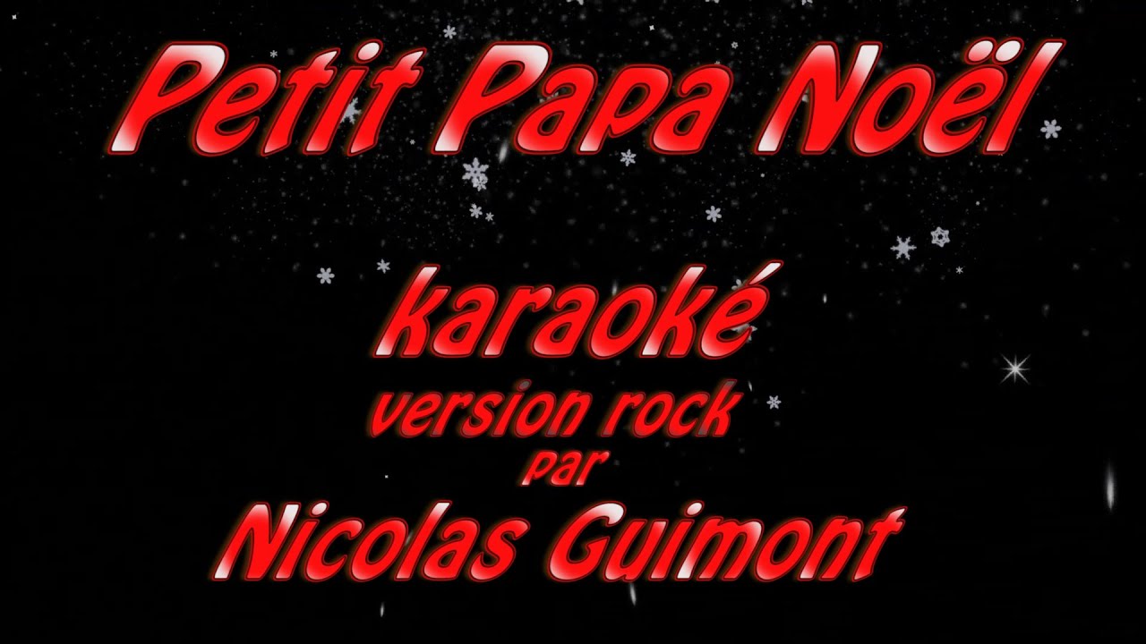 Petit Papa Noël karaoké version Rock YouTube