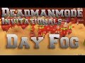 Fognal hour  deadman mode invitationals 4  final hour