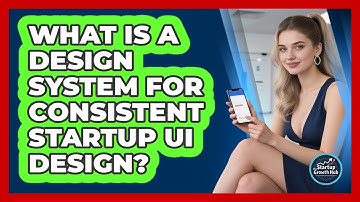 What Is A Design System For Consistent Startup UI Design? - The Startup Growth Hub