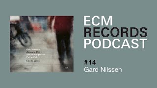 ECM Podcast Episode 14 - Gard Nilssen