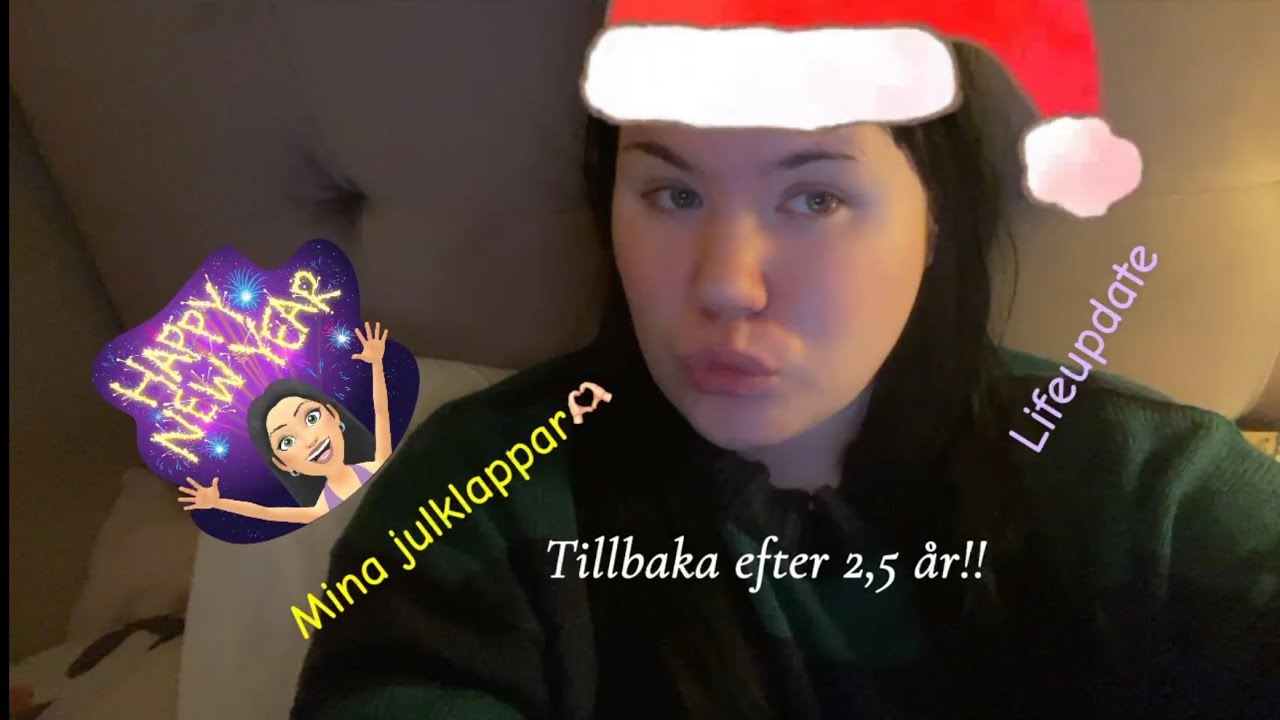 I’M BAAACK!! (Julklappshaul, lifeupdate)