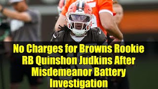 No Charges for Browns Rookie RB Quinshon Judkins After Misdemeanor Battery Investigation