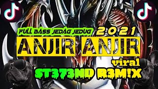 dj tiktok terbaru anjir anjir viral  ( stefnd RMX  )