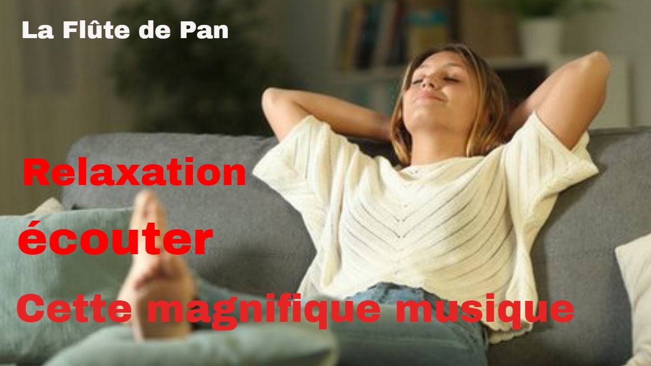 Musique calme douce relaxante Flûte de Pan sur des Magnifiques paysages