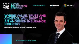 Who Will Own the Customer? AI and the Future of Insurance | Marc Wilson, Global Advisors