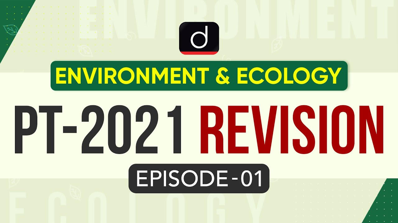 Environment & Ecology PT-2021 Revision Episode 01 | Drishti IAS English – Watch On YouTube