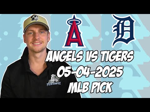 Los Angeles Angels vs Detroit Tigers 5/4/25 MLB Pick & Prediction | MLB Betting Tips