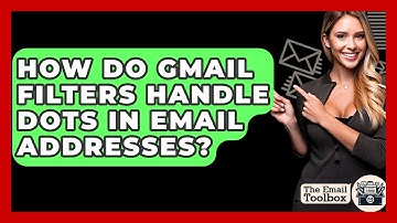 How Do Gmail Filters Handle Dots In Email Addresses? - TheEmailToolbox.com