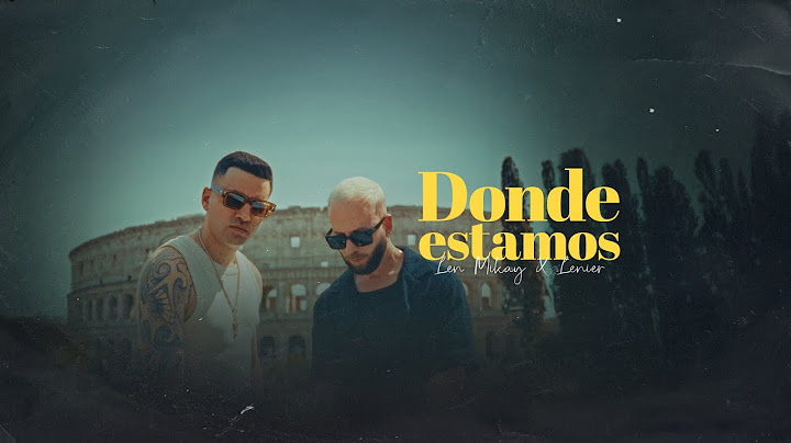 Len Mikay ❌ Lenier - Donde Estamos  (Video Oficial)