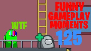 Among Us - Funny Gameplay Moments 125