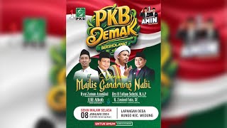 🔴🔵[LIVE] PKB DEMAK BERSHOLAWAT BERSAMA MAJELIS GANDRUNG NABI