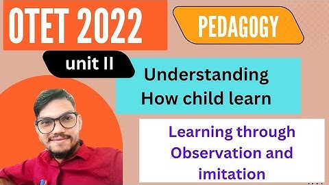 Unit II understanding how child learn learning through observation and imitation #otetclass