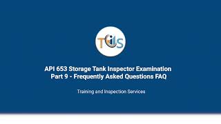 Information API 653 Frequently Asked Questions (FAQ) | Storage Tank Inspector – Part 9 Update