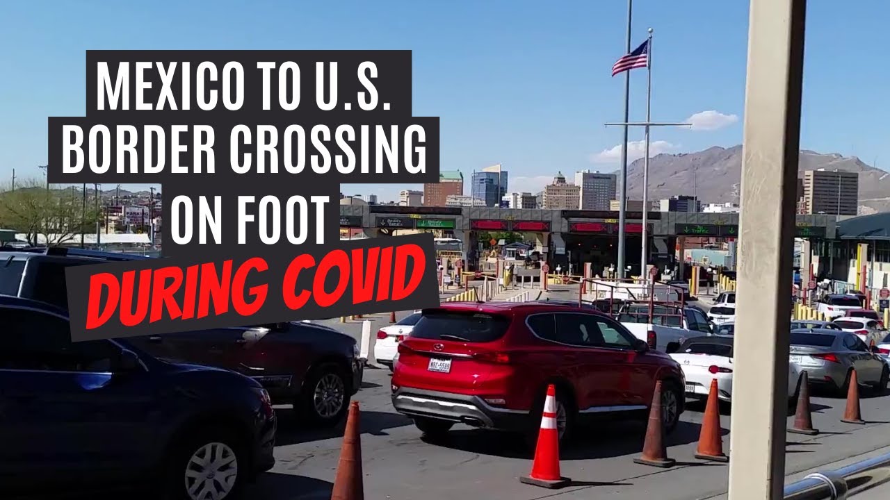 Crossing The Border From Mexico To U S During COVID El Paso Juarez