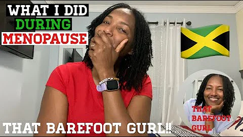 What I did during menopause!!   That Barefoot Gurl