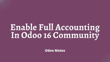 How To Enable Full Accounting Features In Odoo 16 Community Edition || Odoo 16 Full Accounting