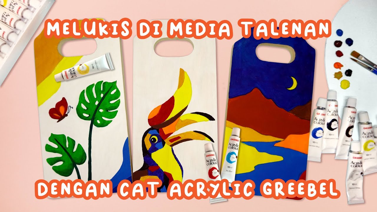 MELUKIS DI MEDIA TALENAN DENGAN CAT ACRYLIC GREEBEL