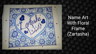 Name Art With Floral Frame //Pen Art ( Zartasha) screenshot 2