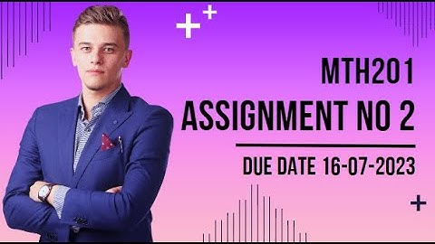 mth201/301 assignment 2 solution 2023 || mth201/301 assignment 2 2023 solution || #mth201