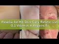 Reseña del K6 Skin Care Retinol Gel 0.1 Vitamin A Repairs Fine Lines & Wrinkles, Scar Treatment, Age