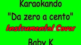 Cover Strumentale - Da zero a cento - Baby K ( Testo ) chords