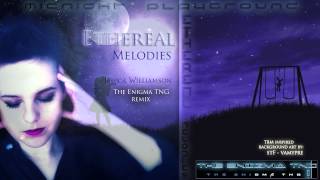 Jessica Williamson - Ethereal Melodies (The Enigma TNG Remix)