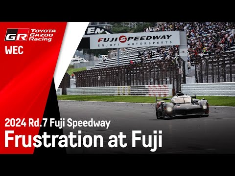 2024 WEC Fuji: Frustration at Fuji