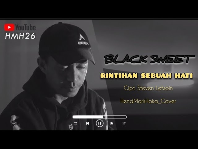 RINTIHAN SEBUAH HATI || BLACK SWEET || HendMarkHoka_cover by request class=