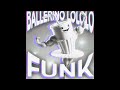Ballerino Lololo FUNK SLOWED