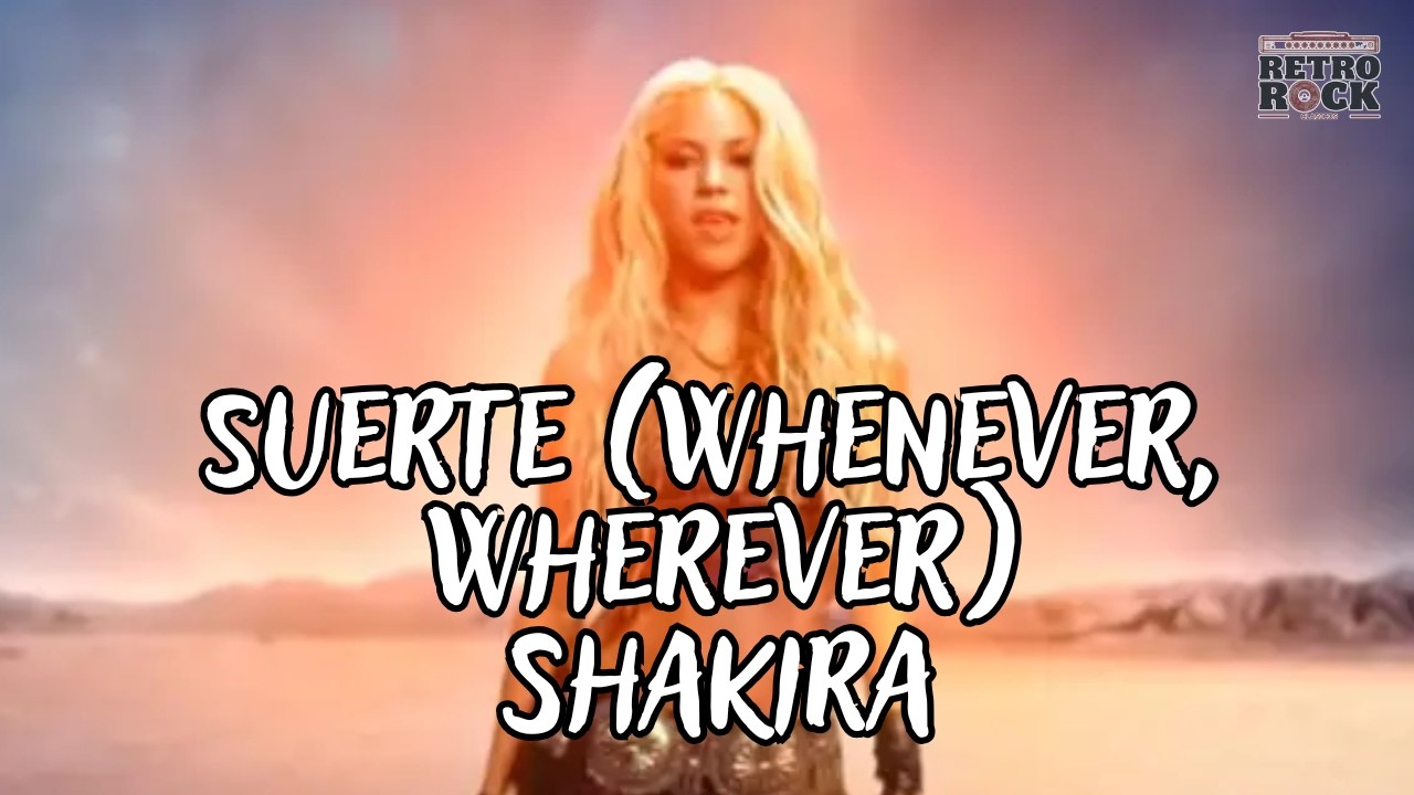 Shakira | "Suerte" (Whenever, Wherever) | ( Letras)