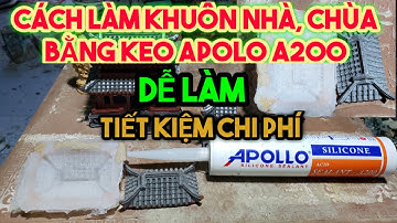 CÁCH LÀM KHUÔN SILICON BẰNG KEO APOLO A200 | KHUÔN SILICON