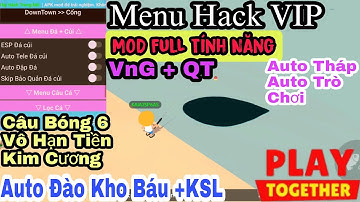 Hướng Dẫn HACK PLAY TOGETHER 1.61.3 VNG VÀ QUỐC TẾ - Lọc Bóng 4-5-6,Hiện Rương Vàng, Full Tính Năng