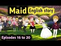 Maid episodes 16 to 20 | English story | Animated story | learn English | Simple English