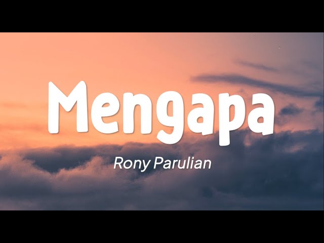 Rony Parulian - Mengapa (Lirik) class=