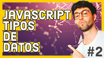 Descubre los Tipos de Datos en JavaScript | Curso JavaScript 2022