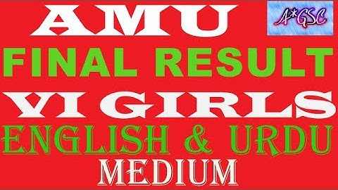 AMU CLASS VI GIRLS FINAL RESULT & CHANCE MEMO LIST (ENGLISH & URDU MEDIUM) 2018-19