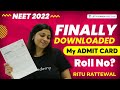 Finally Downloaded My Admit Card | My Roll Number? | NEET 2022 | Ritu Rattewal