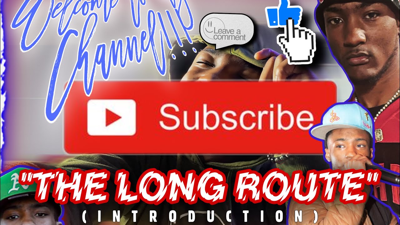 THE LONG ROUTE (Introduction) - Welcome to My Channel!!!