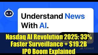 Nasdaq AI Revolution 2025: 33% Faster Surveillance + $19.2B IPO Boom Explained Wealth