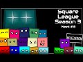 Square League Season #3 - Week #18