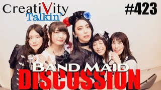 CreatiVity Talkin #423 Band Maid Discussion