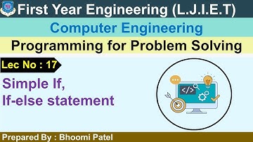 Lec-17_Simple If, If-else statement| Programming for Problem Solving | First Year Engineering