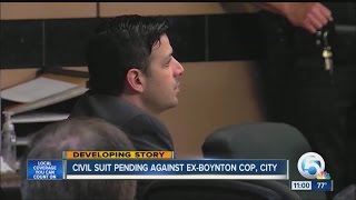 Civil suit pending against ex-Boynton cop, city